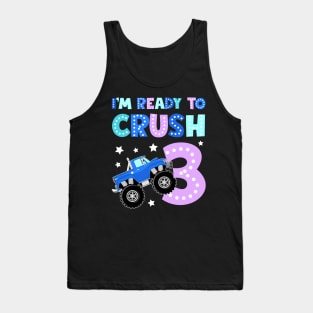 I'm Ready To Crush 3 Monster Truck Funny B-day Gift For Boys Kids Tank Top